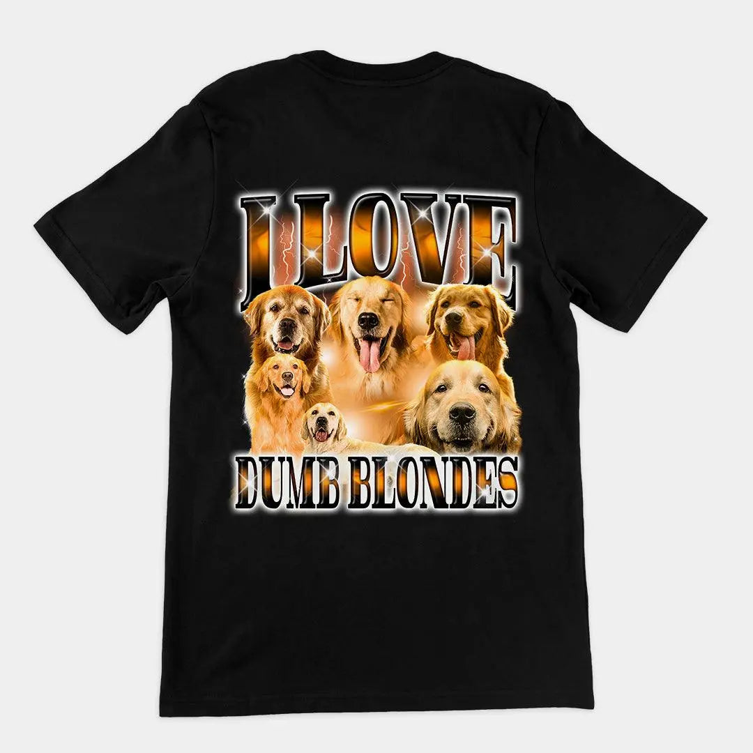 I love Dumb Blondes t-shirt (backprint) - Orbital Clothing
