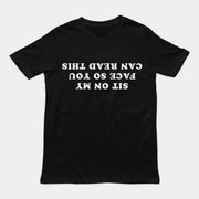 Ga op mijn gezicht zitten zodat je dit T-shirt kunt lezen