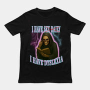 Ik heb dagelijks seks? Ik heb dyslexie T-shirt
