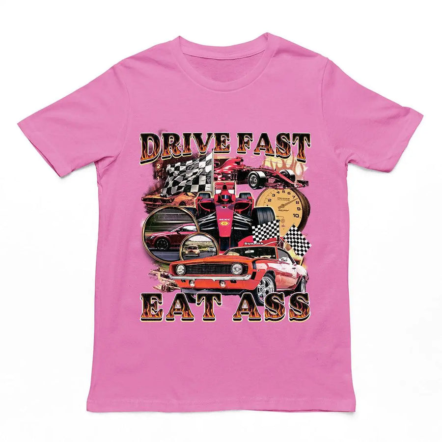 Drive Fast Eat Ass T-Shirt - Orbital Clothing