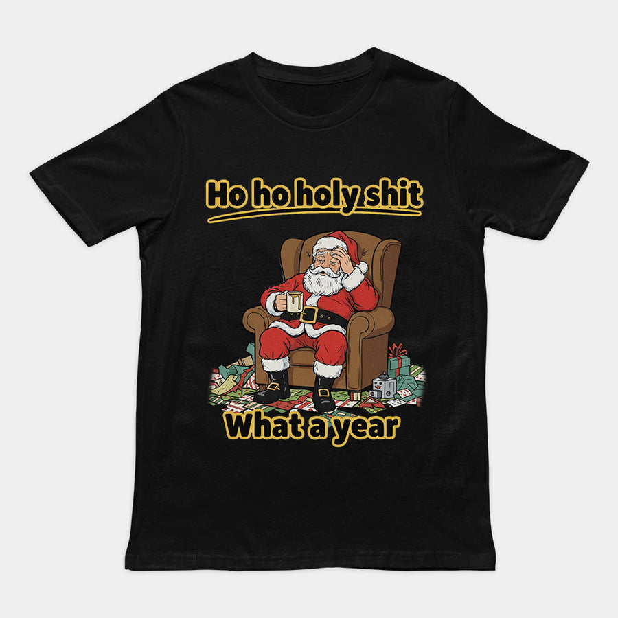 Ho ho holy s__t what a year T-Shirt Orbital Clothing