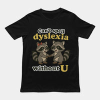 Can't Spell Dyslexia without U T-Shirt