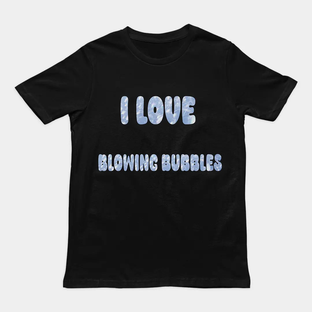 I love blowing bubbles T-Shirt Orbital Clothing