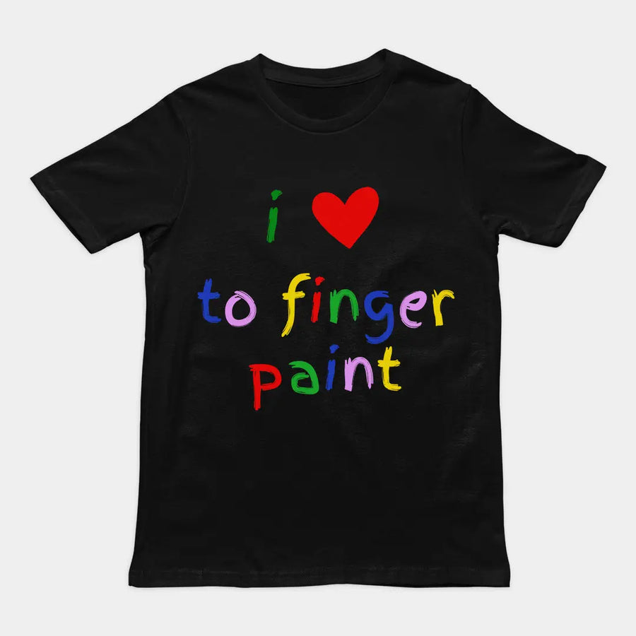 I love to finger paint T-Shirt Orbital Clothing