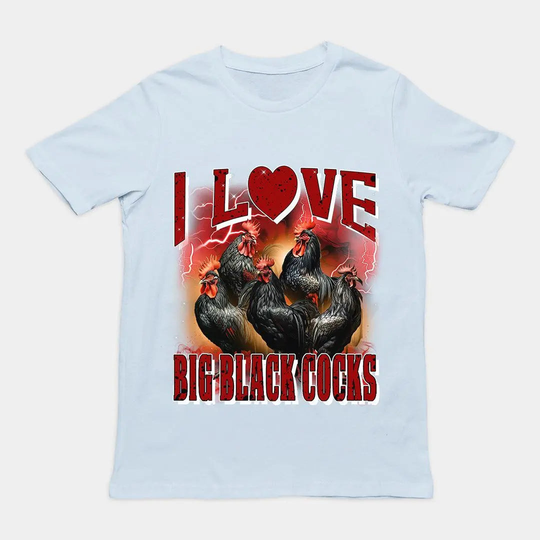 I love Big Black Cocks t-shirt - Orbital Clothing