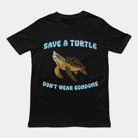Red een schildpad, draag geen condooms T-shirt
