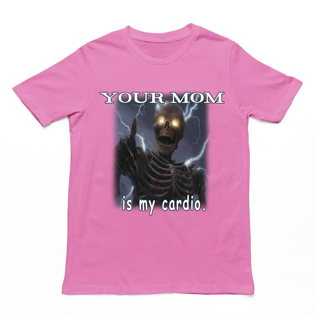 Your mom is my cardio T-Shirt - Orbital Clothing