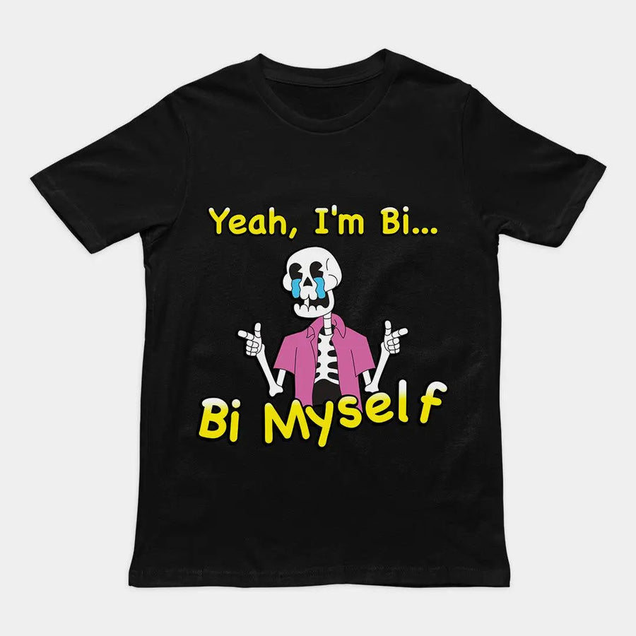 Yeah I'm Bi... Bi Myself T-Shirt - Orbital Clothing