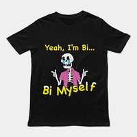 Yeah I'm Bi... Bi Myself T-Shirt