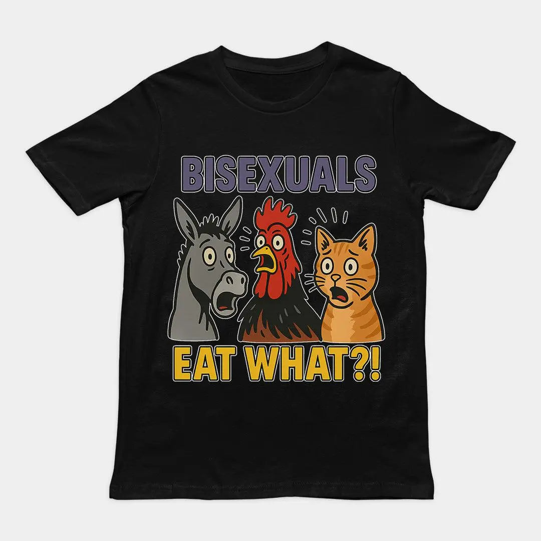 Bisexuals Eat What T-Shirt - Orbital Clothing