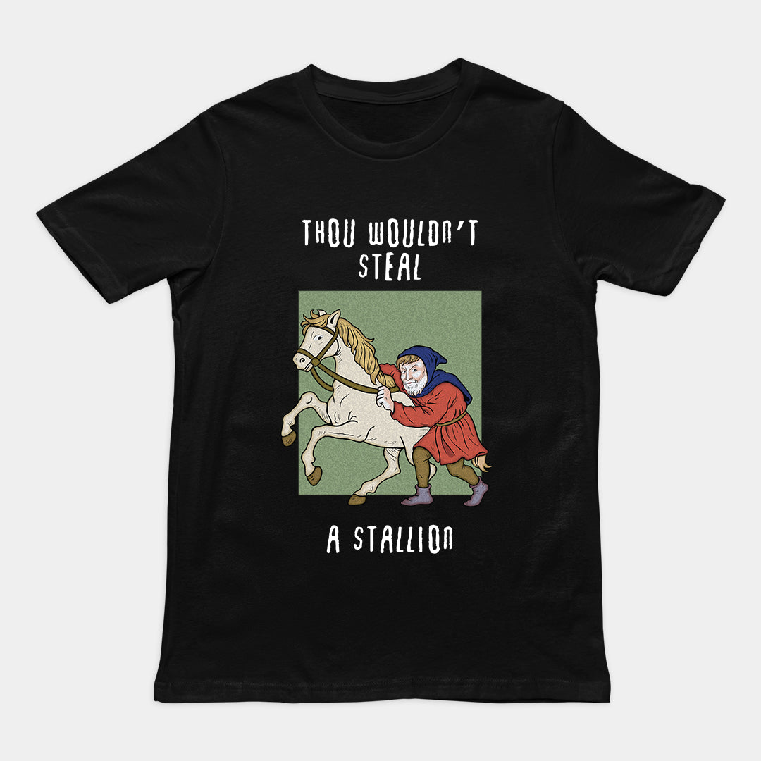 Thou wouldn't steal a stallion T-Shirt Orbital Clothing