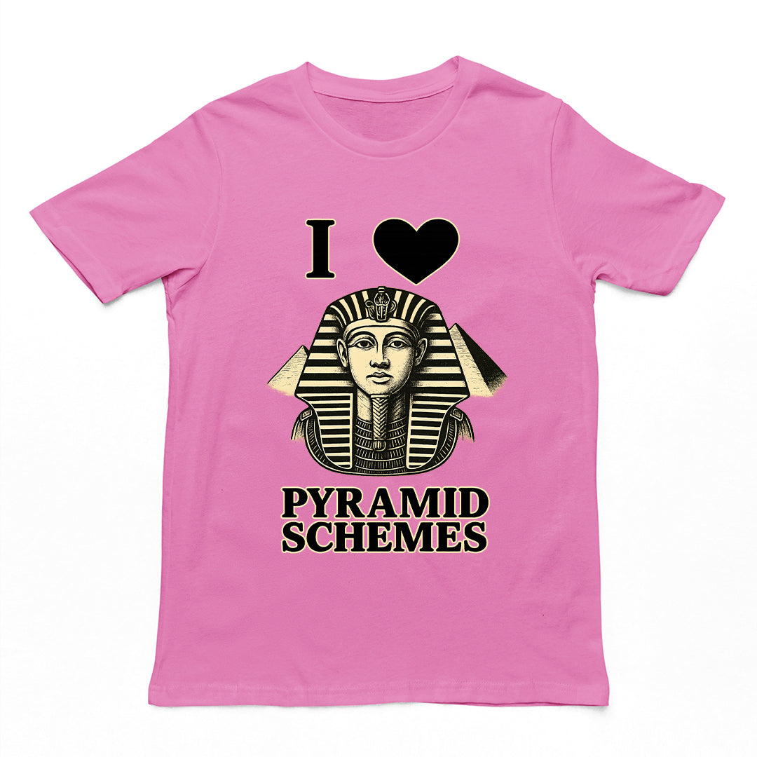 I Love Pyramid Schemes T-Shirt