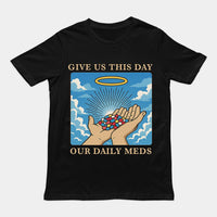 Give us this Day Our Daily Meds T-Shirt