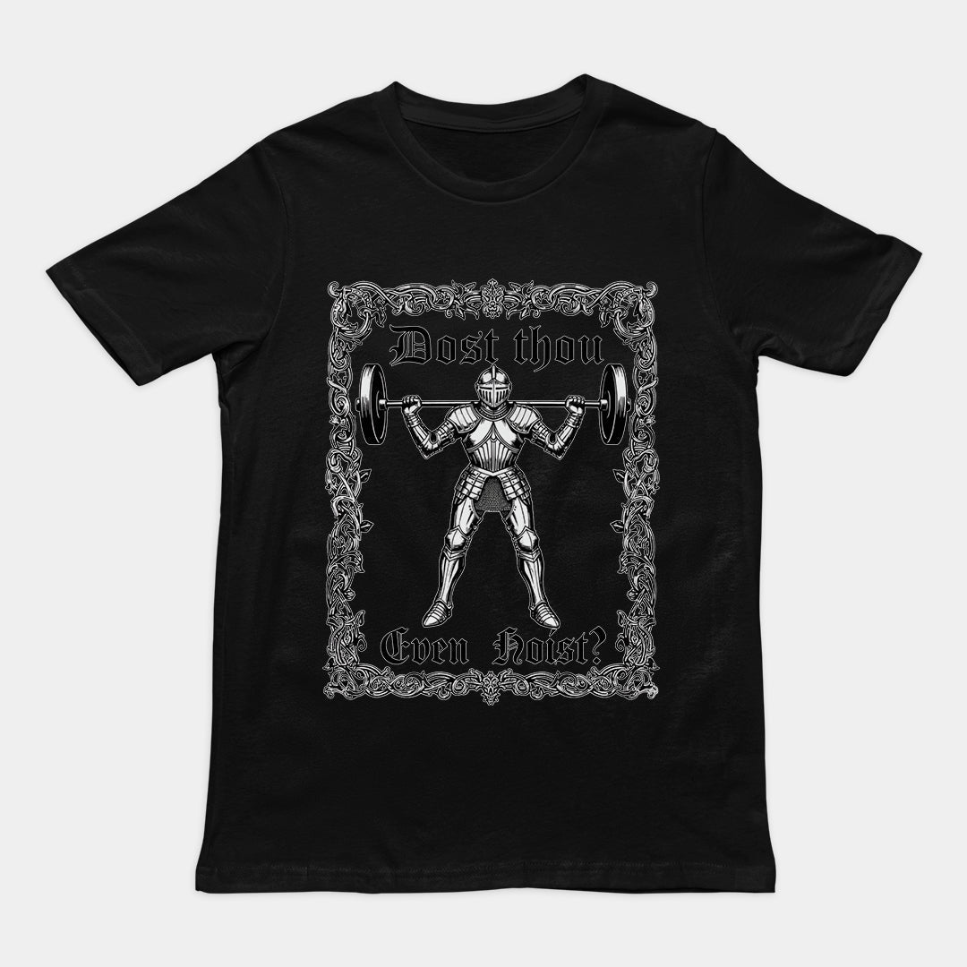 Dost Thou Even Hoist T-Shirt Orbital Clothing