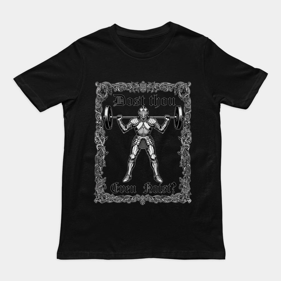 Dost Thou Even Hoist T-Shirt Orbital Clothing