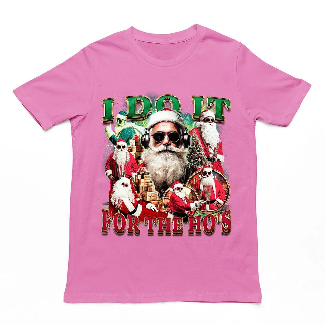 I do it for the Ho's T-Shirt - Orbital Clothing