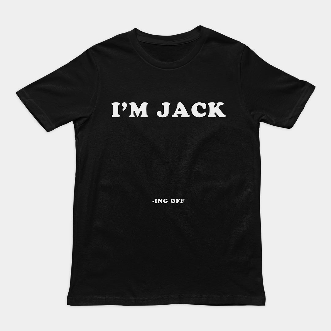 I'm Jack -ing off T-Shirt Orbital Clothing