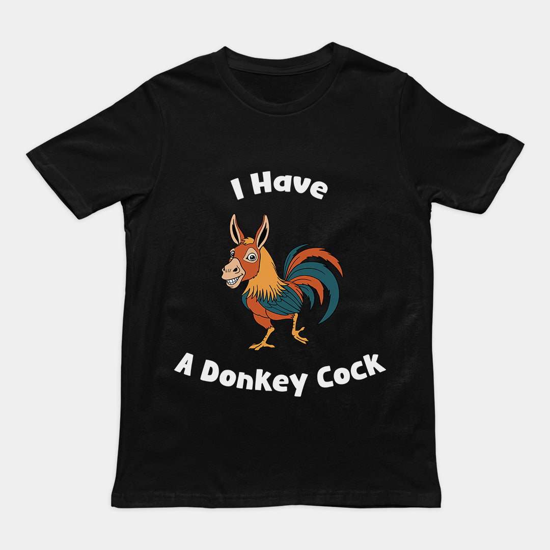 I have a Donkey Cock T-Shirt