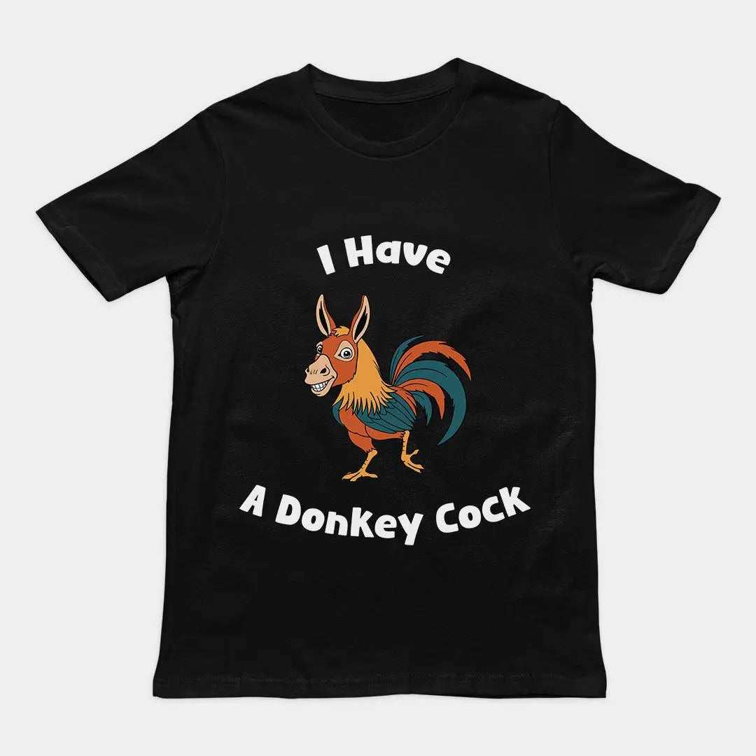 I have a Donkey Cock T-Shirt - Orbital Clothing