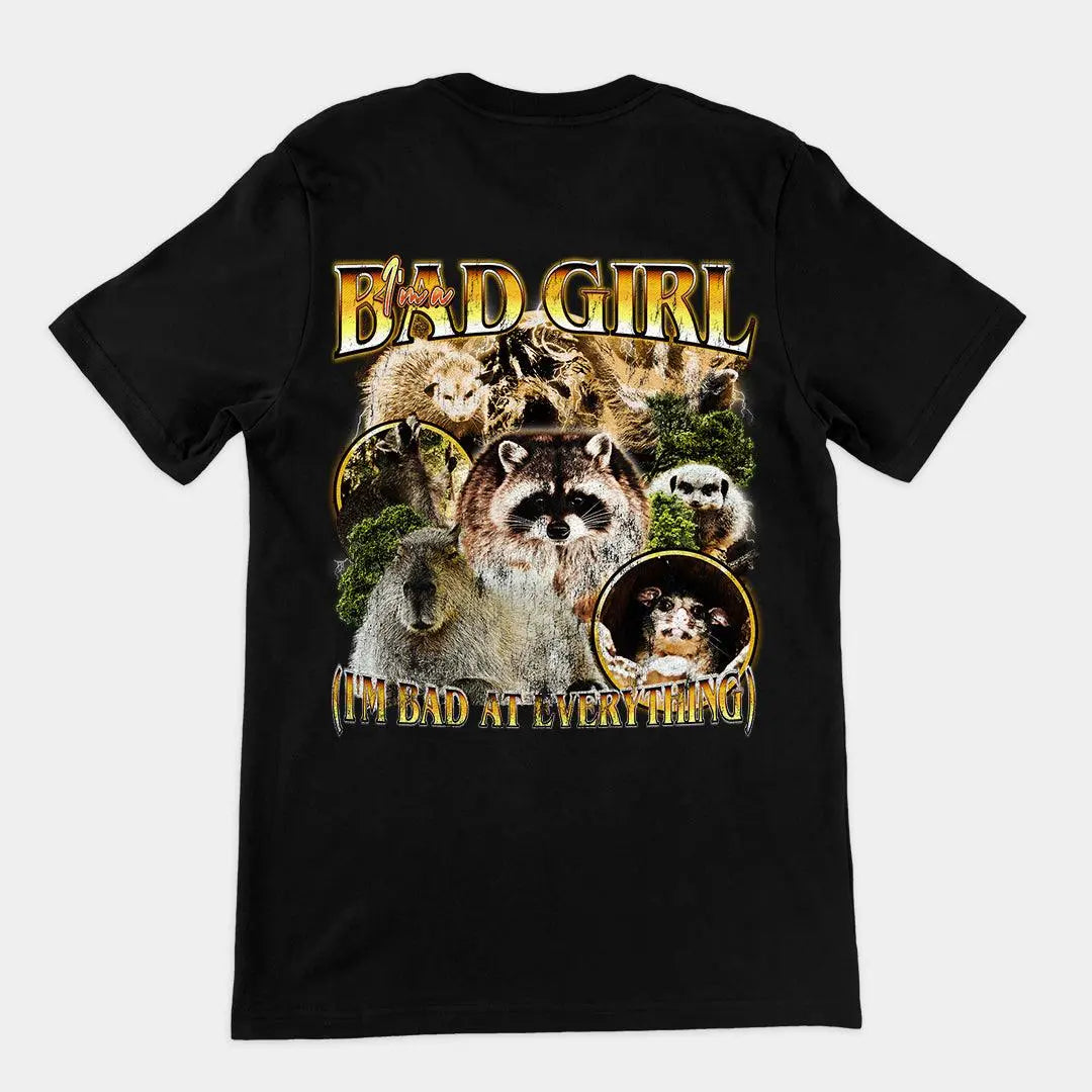 I'm a Bad Girl (I'm Bad at Everything) t-shirt (backprint) - Orbital Clothing