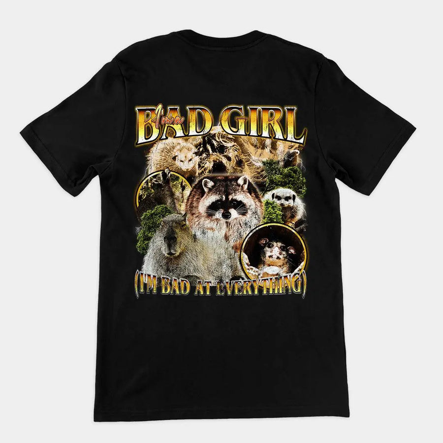 I'm a Bad Girl (I'm Bad at Everything) t-shirt (backprint) - Orbital Clothing