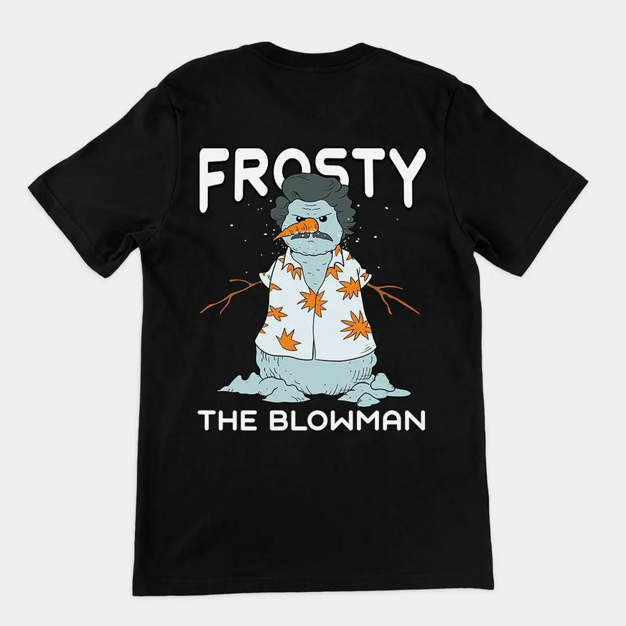 Frosty the Blowman t-shirt (backprint) - Orbital Clothing