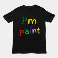 I'm paint T-Shirt