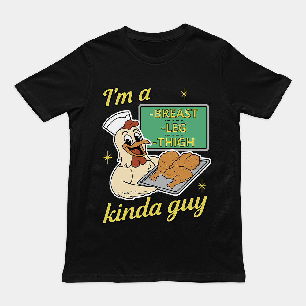 Ich bin eher der Typ für Hähnchenbrust, -keule und -schenkel (T-Shirt).