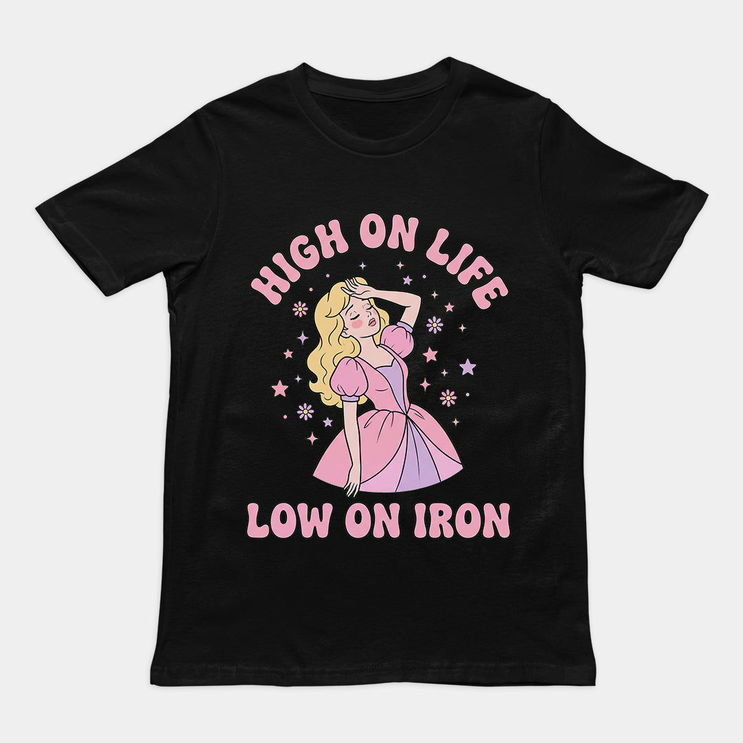 High on Life Low on Iron T-Shirt Orbital Clothing
