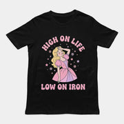 High on Life Low on Iron T-Shirt