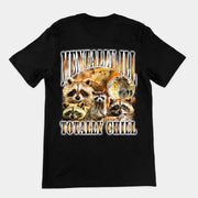 Mentally Ill Totally Chill t-shirt (backprint)