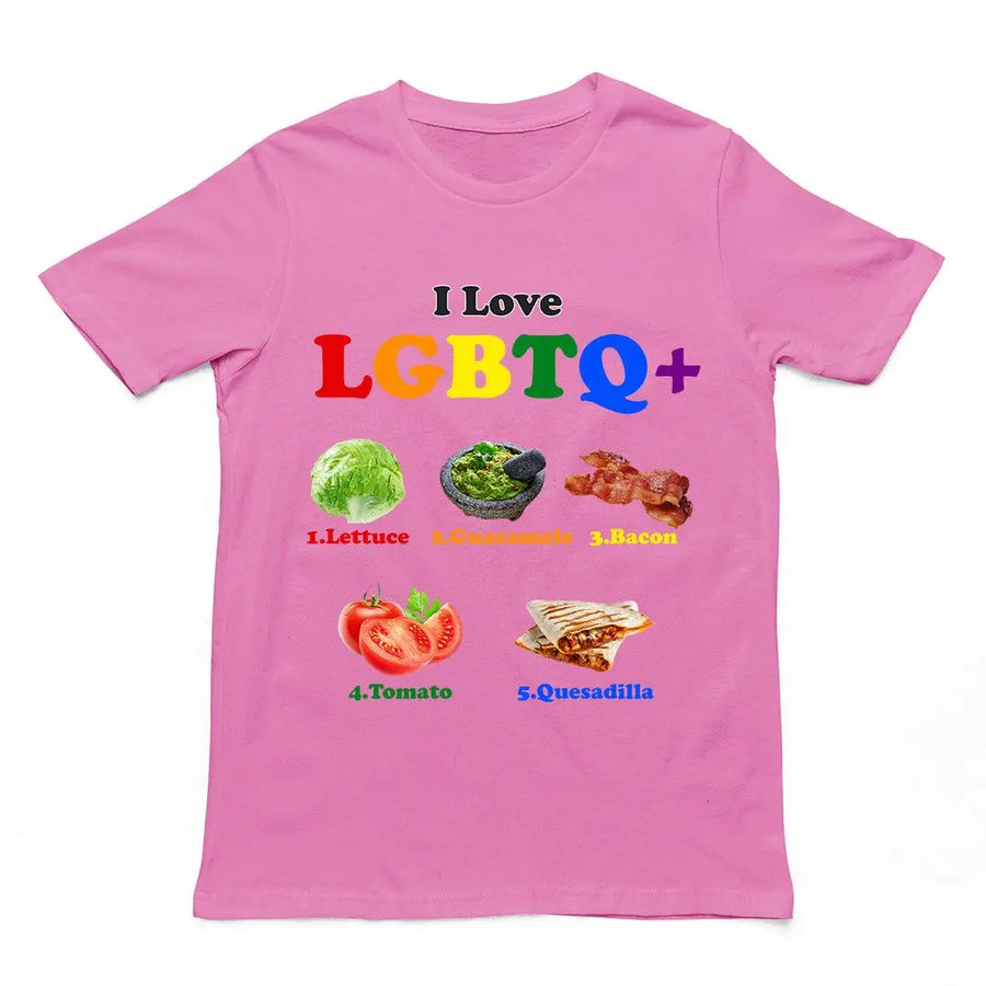 I Love LGBTQ+ (Lettuce Guacamole Bacon Tomatoes Quesadilla) t-shirt - Orbital Clothing