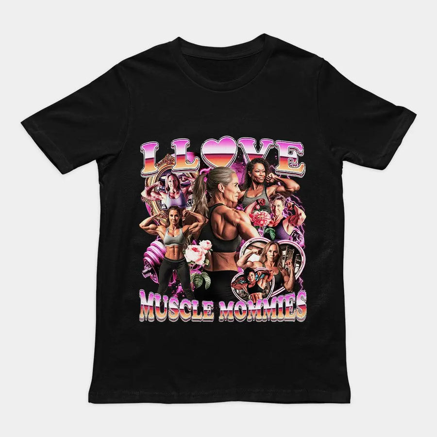 I Love Muscle Mommies T-Shirt - Orbital Clothing