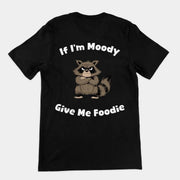Wenn ich launisch bin, gib mir ein Feinschmecker-T-Shirt (Rückenaufdruck)