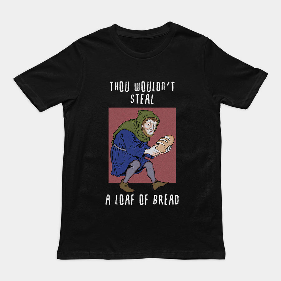 Thou wouldn't steal a loaf of bread Orbital Clothing