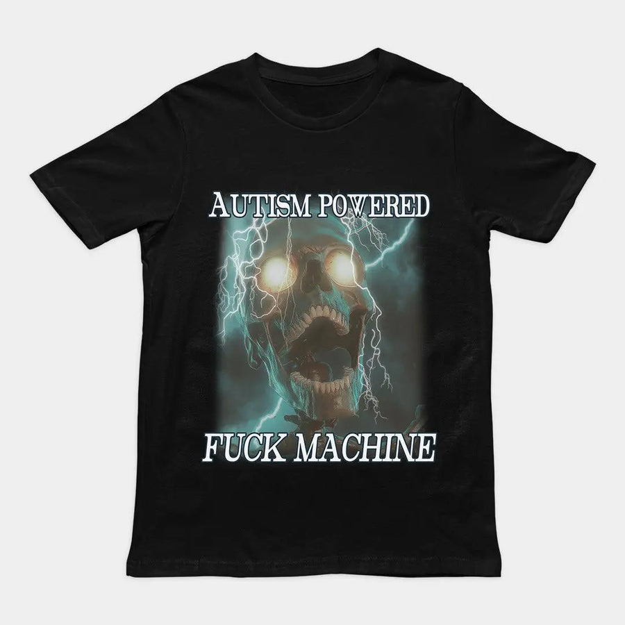 Autism Powered Fuck Machine t-shirt - Orbital Clothing