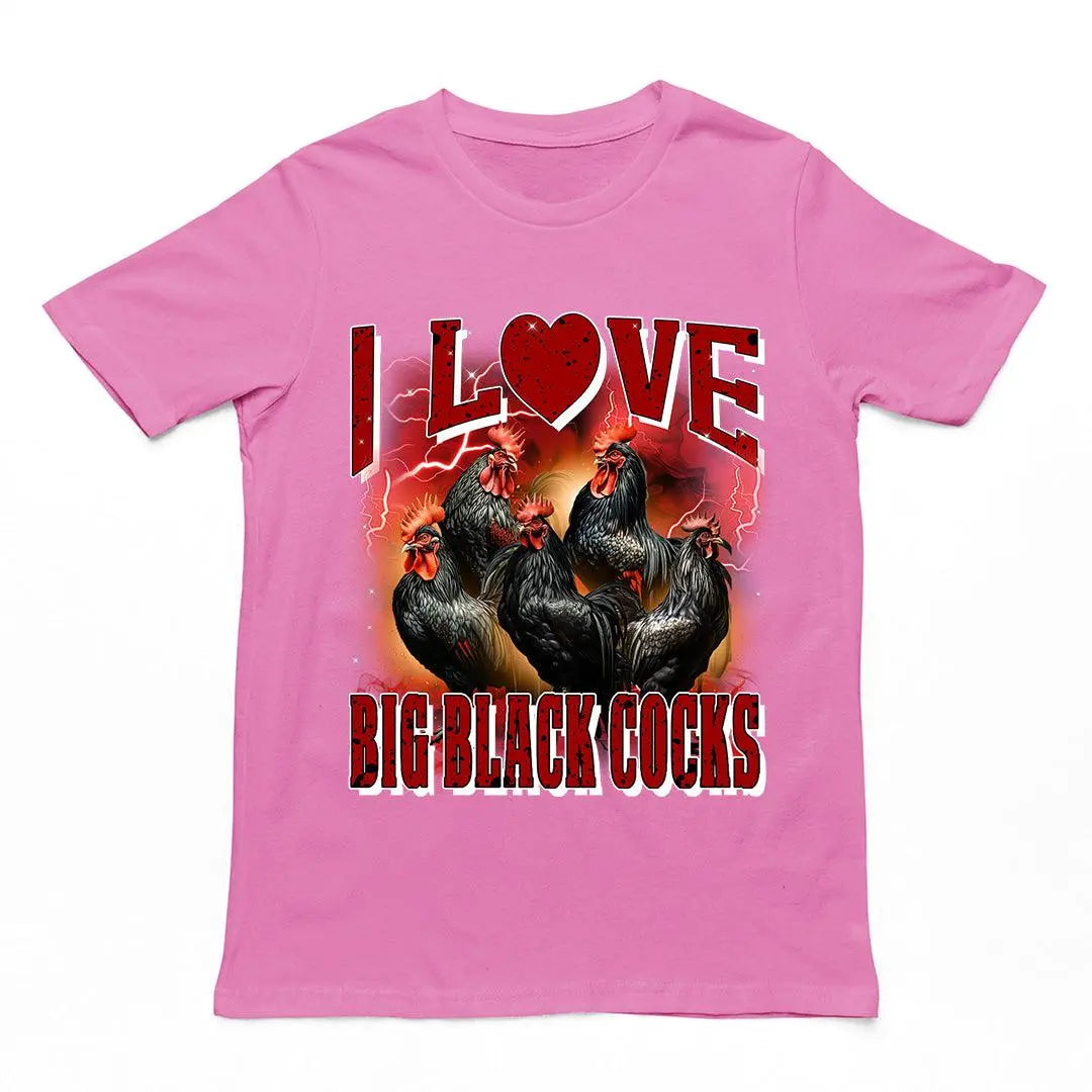 I love Big Black Cocks t-shirt - Orbital Clothing