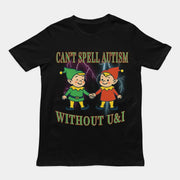 Je kunt autisme niet spellen zonder U&amp;I T-shirt