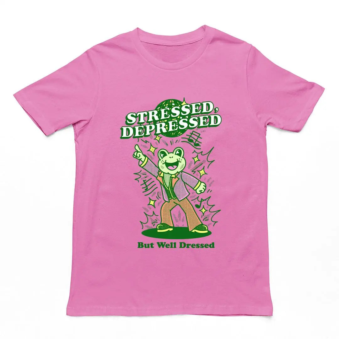 Stressed Depressed but Well Dressed t-shirt - Orbital Clothing
