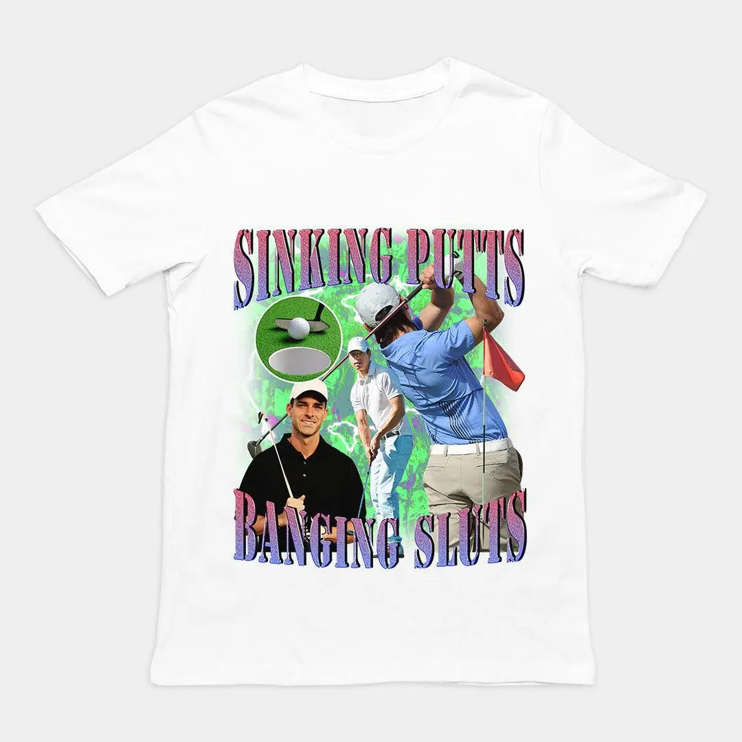 Sinking Putts Banging Sluts t-shirt - Orbital Clothing