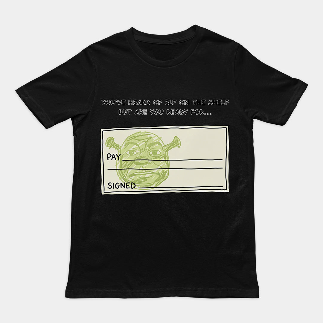 You've heard of elf on the shelf but are you ready for Shrek on a Cheque T-Shirt Orbital Clothing