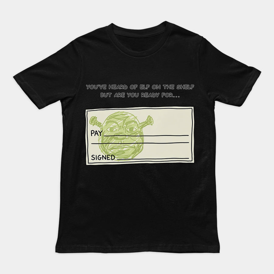 You've heard of elf on the shelf but are you ready for Shrek on a Cheque T-Shirt Orbital Clothing