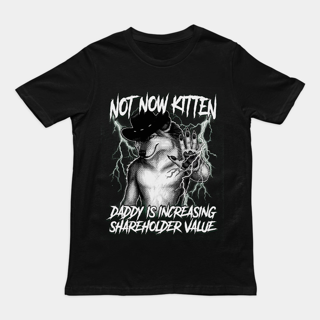 Not Now Kitten Daddy is Increasing Shareholder Value T-Shirt