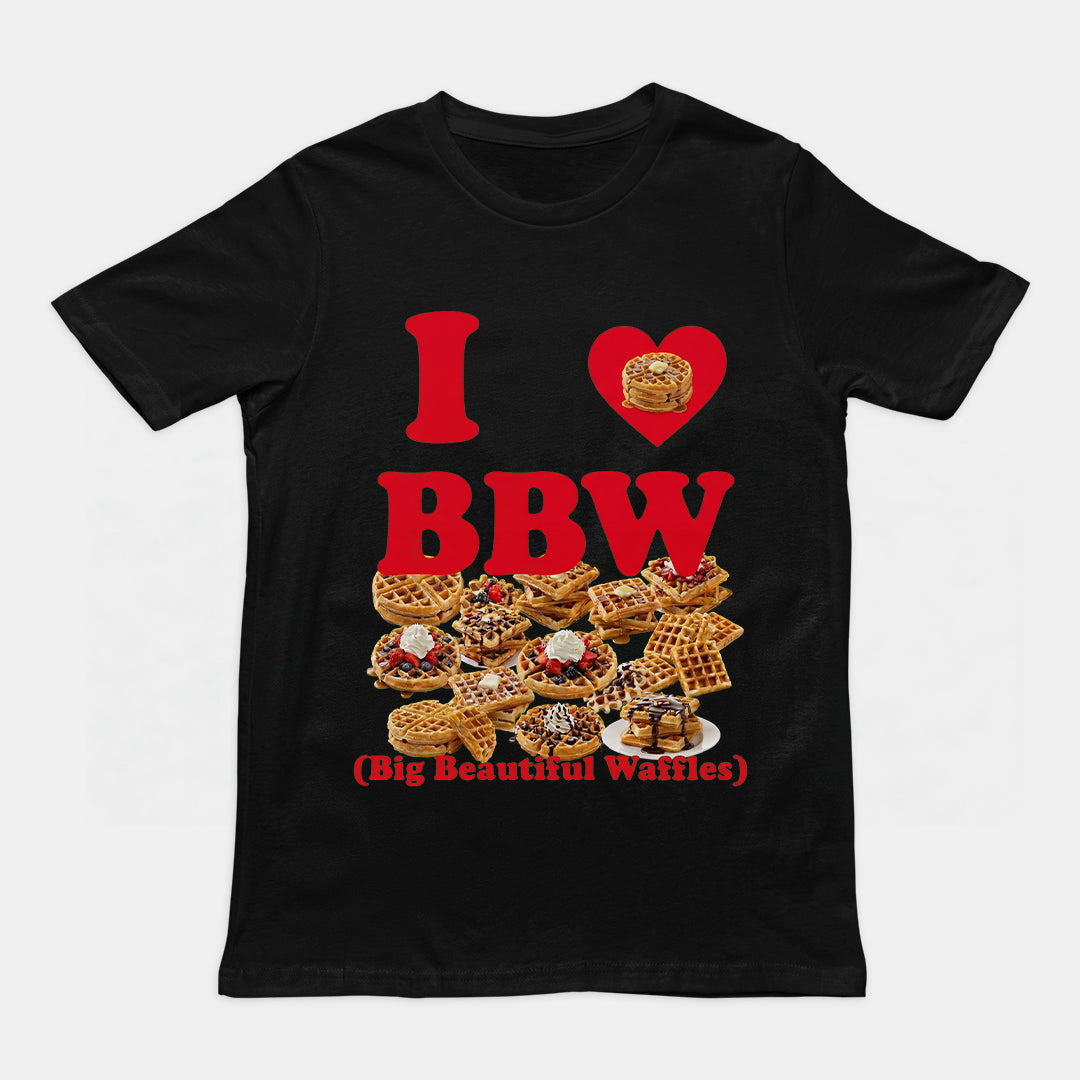 I love BBW (Big Beautiful Waffles) T-Shirt Orbital Clothing
