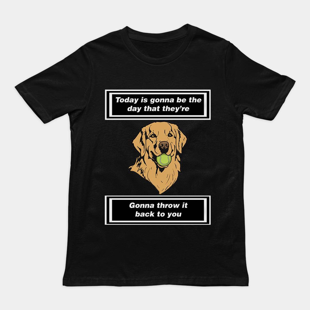 Orbital Clothing black t-shirt featuring funny graphic text Today is gonna be the day that they're gonna throw it back to you meme design
