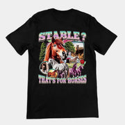 Stable_ That's for horses t-shirt (backprint)