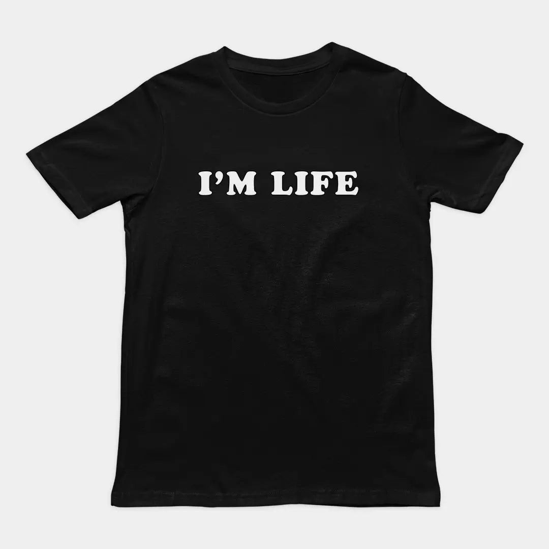 I'm life T-Shirt Orbital Clothing