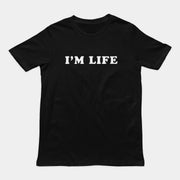 I'm life T-Shirt