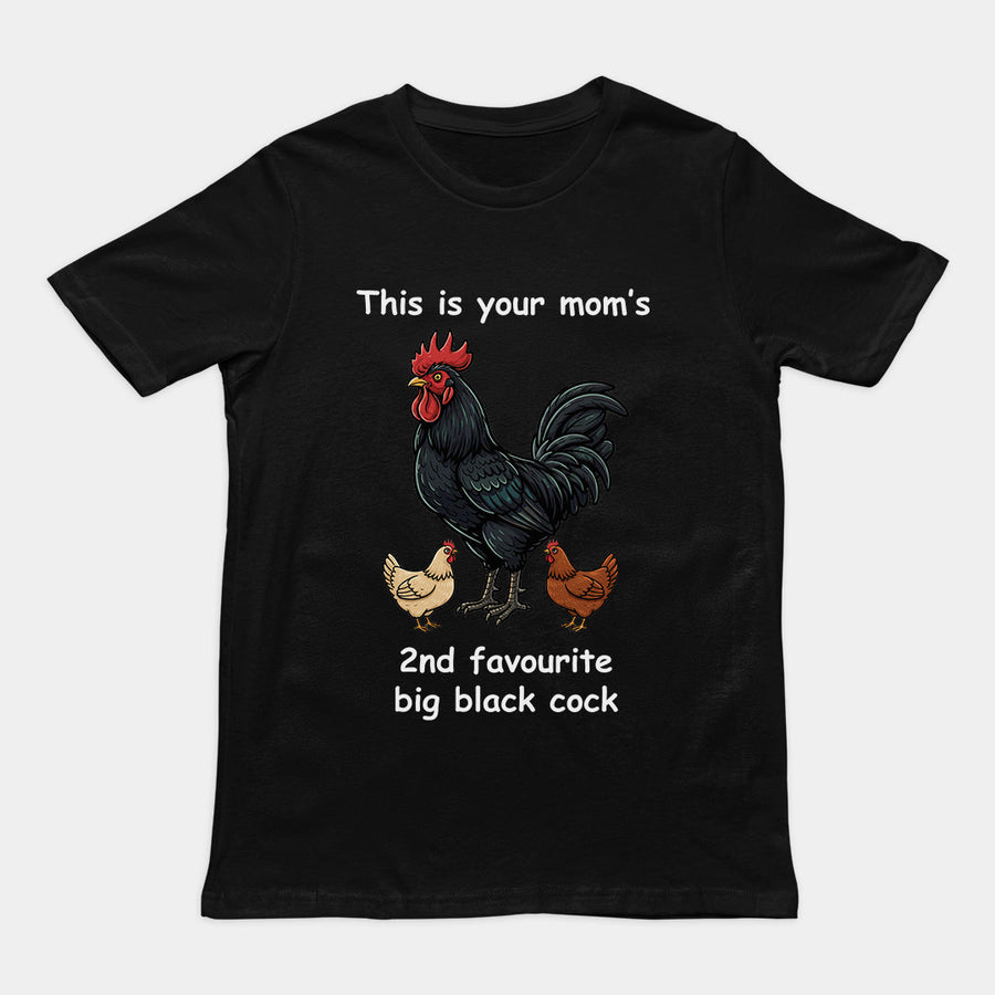 This is your mom's 2nd favourite big black cock T-Shirt Orbital Clothing
