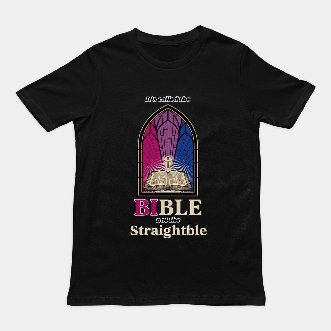 It's called the Bible not the Straightble T-Shirt Orbital Clothing